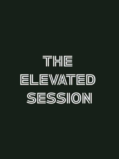 The Elevated Session
